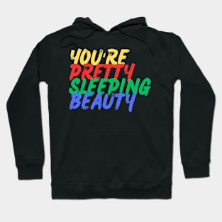 You're Pretty, Sleeping Beauty (Mood Colors) Hoodie